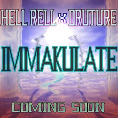 IMMAKULATE - HELL RELL X DRUTURE
