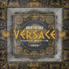 Tha Joker (Too Cold) - Versace [Freestyle]