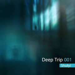 Deep Trip 001 - mixed by Shutyi