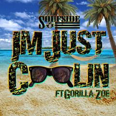 I'M JUST COOLIN ft. GORILLA ZOE