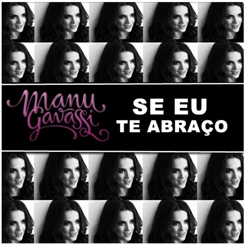 Manu Gavassi - Se Eu Te Abraço