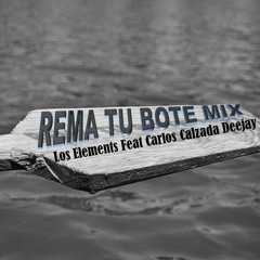 Rema tu bote- los elementes feat carlos calzada deejay (Pntksts Records)