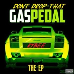 Don't Drop That Gas Pedal