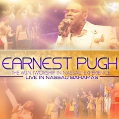 Earnest Pugh "THE LORD IS HERE" "The W.I.N (Worship In Nassau) Experience