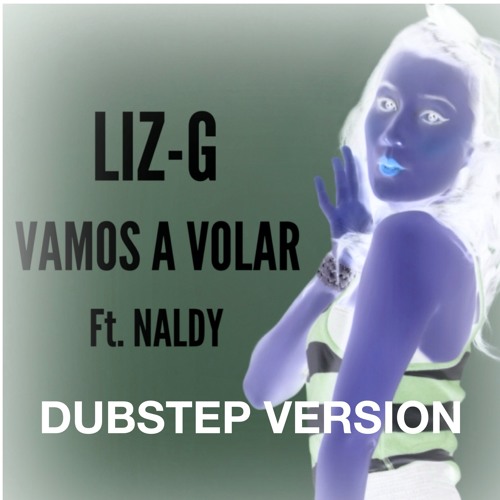 Vamos A Volar (Dubstep Version) LIZ - G NALD - Y Prod @dennisfernandoc