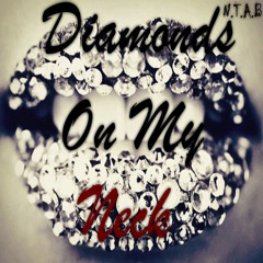 Diamonds On My Neck by NTAB