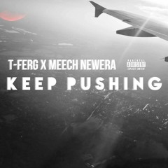 t-ferg - keep pushing ft. Mr. newera (prod. s.q. music)