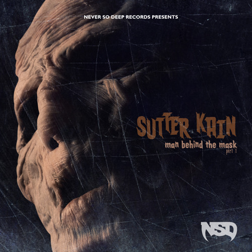 Sutter Kain - Man Behind The Mask Pt. 1 (Produced By DJ Bless)
