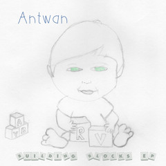 Antwan- Feelin' Ill (Building Blocks EP)
