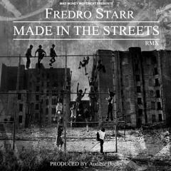 Fredro Starr - Made In The Streets (Remix) (Produced by The Audible Doctor)