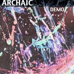 Archaic_ VII [Clouds] DEMO