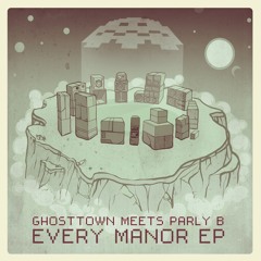 Ghosttown meets Parly B 'Every Manor EP'