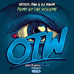 Artistic Raw & Dj Irwan - Pump Up The Volume (Original Mix) [OUT NOW ON ONES TO WATCH]