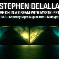 Live On In A Dream With Mystic Pete 8/11/13 [Free Download]