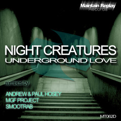 Night Creatures - Underground Love (Original Mix) [Maintain Replay Records]