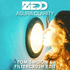 Zedd ft. Foxes - Asura Clarity (Tom Swoon & Filtercrush Edit)