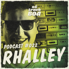 Rhalley - SOTRACKBOA @ Podcast # 022