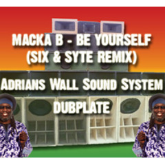 Macka B - Be Yourself (Six & Syte Remix) CLIP