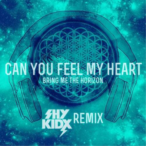 Can you feel life. Bring me the Horizon can you feel. Can you feel my Heart. Can you feel my Heart bring me the Horizon, Capital Voices Choir. Bmth can you feel my Heart.