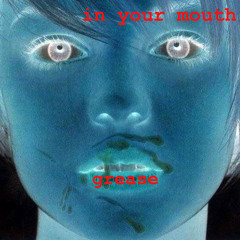In your mouth - Bleargh