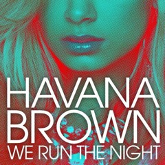 Havana Brown We Run The Night Remix