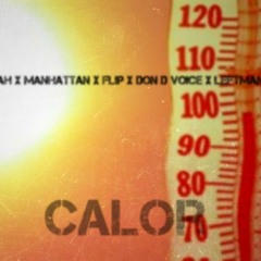 DaFliptorious1 Ft. Don D Voice, Jay Fiyah, Manhattan, LeftMan Smash - Calor