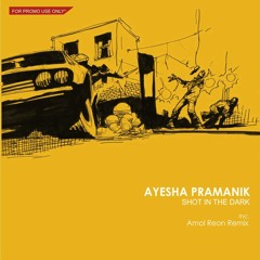 Ayesha Pramanik -Shot In The Dark Original// Amol Reon Remix EP (Teaser)