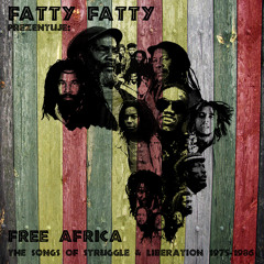 Fatty Fatty -Free Africa - The Songs Of Struggle & Liberation 1975 - 1986