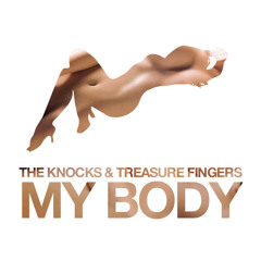 Treasure Fingers and The Knocks - My Body (Radio Edit)