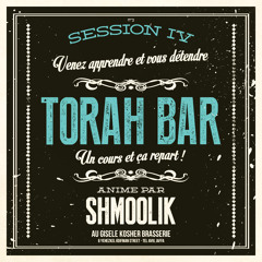 Torah Bar IV - Les Mitvots qui buzzent !