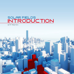 Solar Fields - Introduction (eV Remix) - FREE DOWNLOAD!
