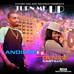 DENISE CASTILLO & ANDIDRE - TURN ME UP [FATHER AND SON RECORDS]