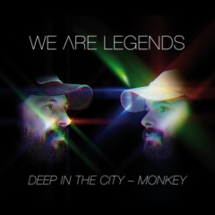 We Are Legends - Deep In The City (Original Mix)