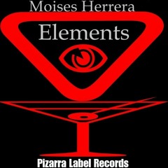 Elements (OUT NOW!)- Moises Herrera (Pizarra Label Records)