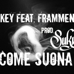 T-Key feat. Frammento - Come Suona - prod. Sukhà