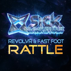 Revolvr & Fast Foot - Rattle (Original Mix) (SICK SLAUGHTERHOUSE) PREVIEW