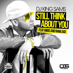 KING SAMS - Still Think About You feat Mims & Nawlage