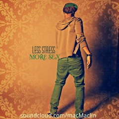 Less STRESS More SEX