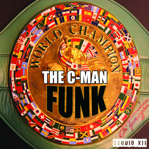 WORLD CHAMPION FUNK - The C-Man (Studio XII)