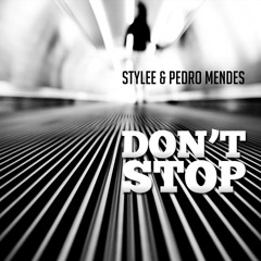 Stylee & Pedro Mendes - Don't Stop (Original Mix)            [Three Dot House Records]