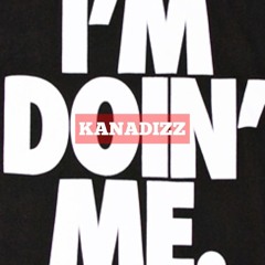 Kanadizz - Im Doing Me (Prod. By Cidi Beatz)