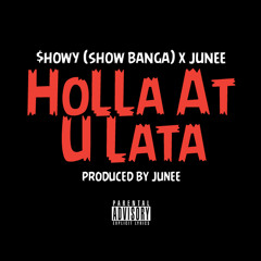Show Banga x June - Holla At U Lata  prod by June