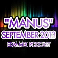 DJ MANUS - SEPTEMBER 2013 EDM CLUB CUTS (PODCAST)
