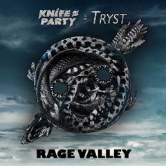 Rage Valley (Tryst Bootleg) - Knife Party [Free Download]