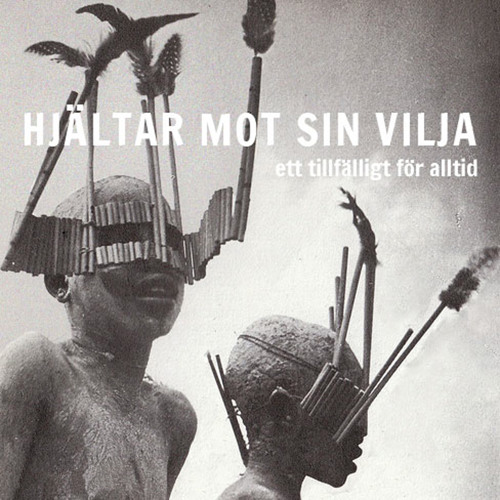 Hjältar Mot Sin Vilja - Ett Tillfälligt För Alltid