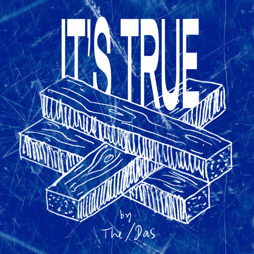 The/Das - It's True (Edit)