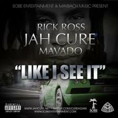 Jah Cure, Rick Ross  Mavado - Like I See It