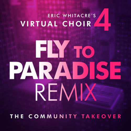 Virtual Choir 4- Fly to Paradise (drums mix by Joanna Holman)