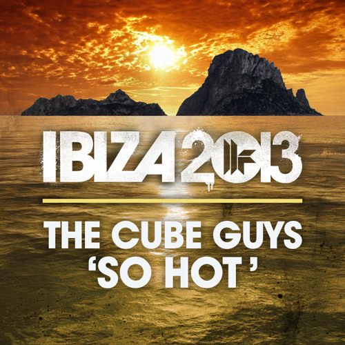 The Cube Guys - 'So Hot' - OUT NOW