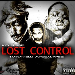 Kid Flame - Lost Control (Makavelli Apocalypse)